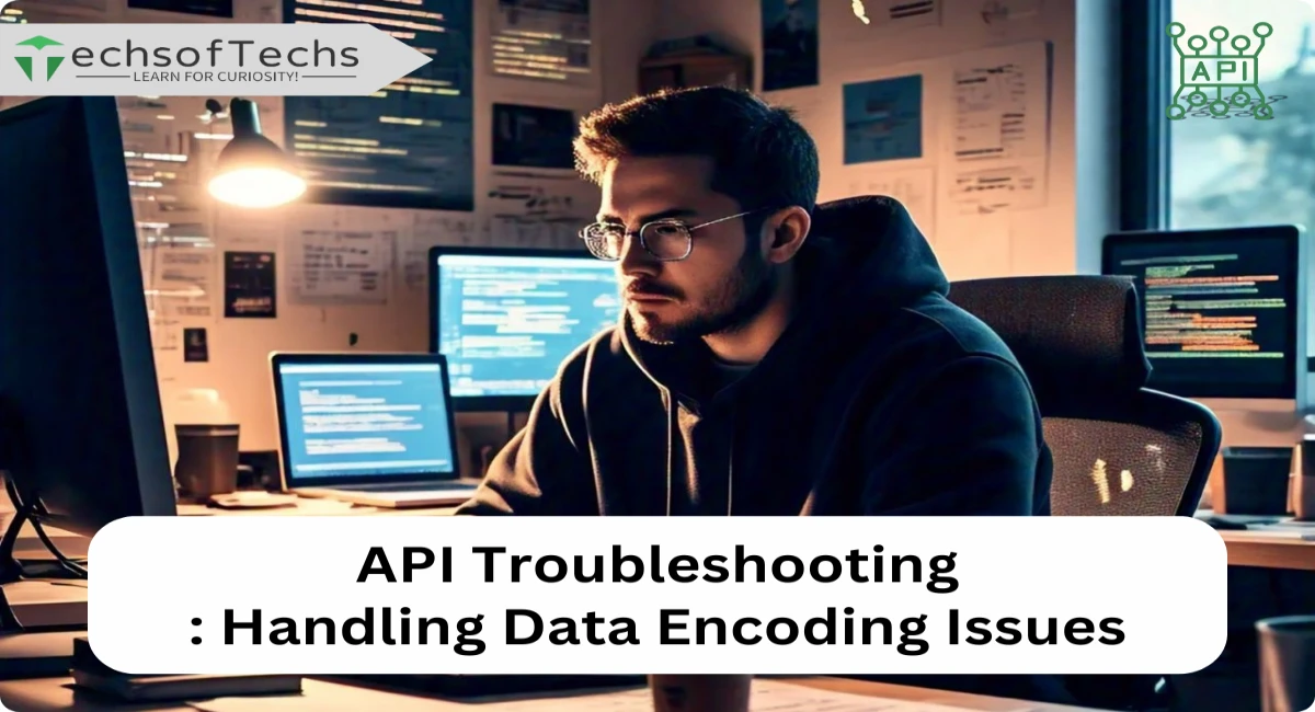 API Troubleshooting: Handling Data Encoding Issues