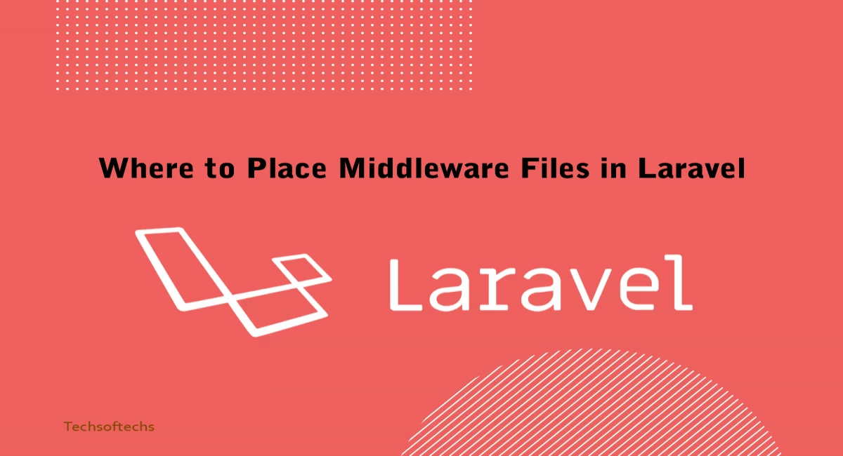 Where to Place Middleware Files in Laravel