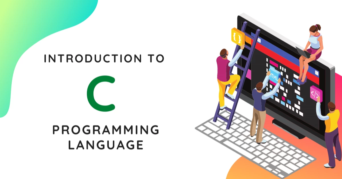 An Introduction to C Programming Language | Learn About C Programming ...