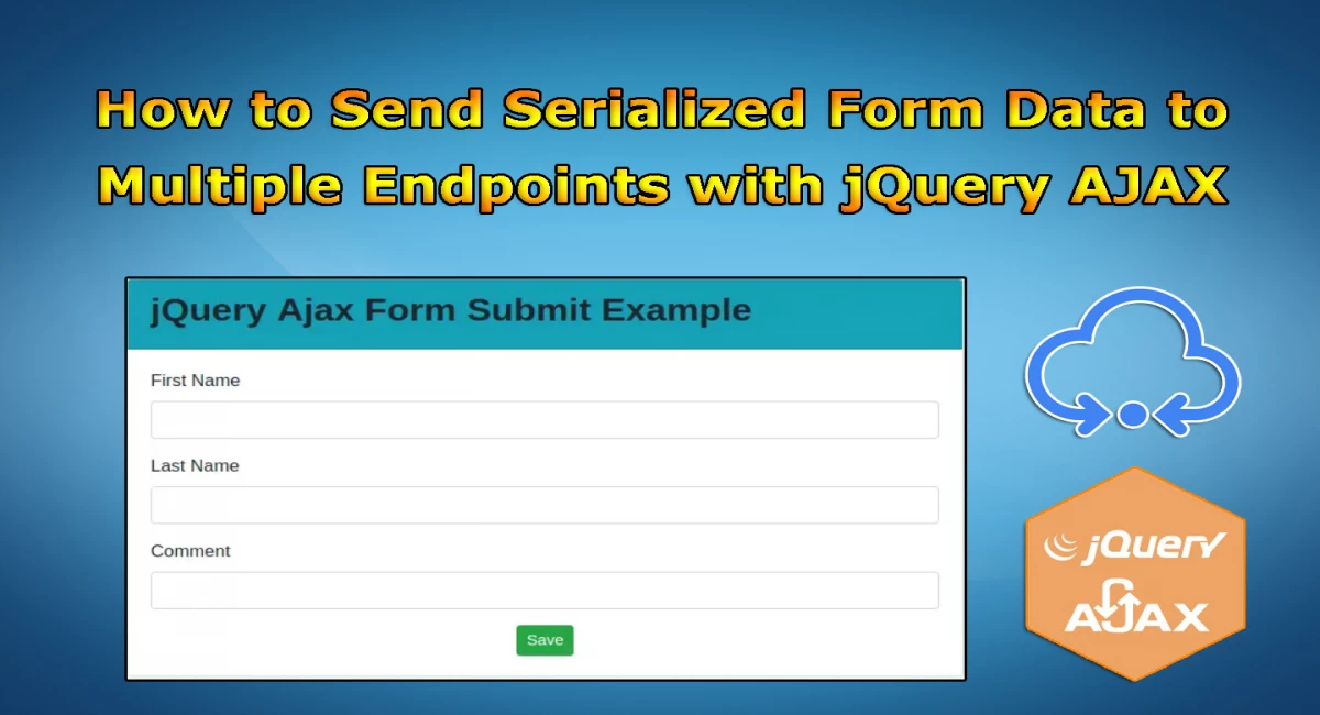 how-to-send-serialized-form-data-to-multiple-endpoints-with-jquery-ajax