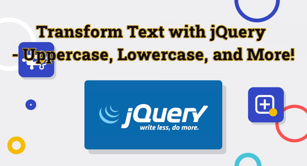 learn-to-transform-text-with-jquery-uppercase-lowercase-and-more